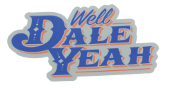 Dalewear Well Dale Yeah Sticker